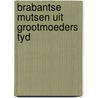Brabantse mutsen uit grootmoeders tyd door van Breugel