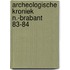 Archeologische kroniek n.-brabant 83-84