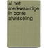 Al het merkwaardige in bonte afwisseling