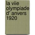 La VIIe Olympiade d' Anvers 1920