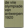 De VIIe Olympiade van Antwerpen 1920 door R. Renson