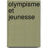 Olympisme et Jeunesse door M. Maes