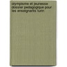 Olympisme et Jeunesse dossier pedagogique pour les enseignants Turin by M. Maes