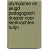 Olympisme en Jeugd pedagogisch dossier voor leerkrachten Turijn by M. Maes