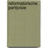 Reformatorische partijvisie by R. Kuiper