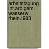 Arbeitstagung int.arb.gem. wasserw. rhein.1983 by Unknown