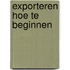 Exporteren hoe te beginnen