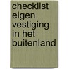 Checklist Eigen vestiging in het buitenland by Leden juridische werkgroep Fenedex