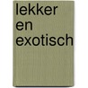 Lekker en exotisch by Belterman