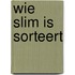 Wie slim is sorteert