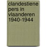 Clandestiene pers in vlaanderen 1940-1944 door Tine Bal