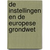 De instellingen en de Europese Grondwet door J.W. Sap