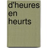 D'heures en heurts by M.L. Clement
