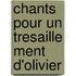 Chants pour un tresaille ment d'olivier