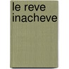 Le reve inacheve by S. Sicaud