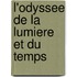 L'odyssee de la lumiere et du temps