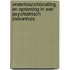 Ondertoezichtstelling en opneming in een psychiatrisch ziekenhuis