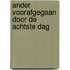 Ander voorafgegaan door de achtste dag