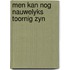 Men kan nog nauwelyks toornig zyn