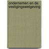 Ondernemen en de vestigingswetgeving door Veurtjes