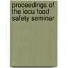 Proceedings of the iocu food safety seminar door Onbekend