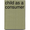 Child as a consumer by Lentink