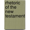 Rhetoric of the New Testament door Watson, Duane F