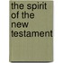 The Spirit Of The New Testament