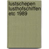 Lustschepen lusthofschiffen etc 1989 door A. Zuidhoek