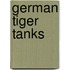 German tiger tanks