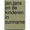 Jan,Jans en de kinderen in Suriname door J. Kruis