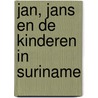 Jan, Jans en de kinderen in Suriname by J. Kruis