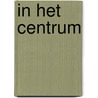 In het centrum by J. Stehouwer