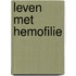 Leven met hemofilie