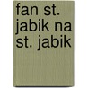 Fan St. Jabik na St. Jabik by K. Dankert