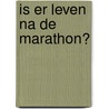 Is er leven na de marathon? by Pieter Cramer