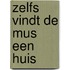 Zelfs vindt de mus een huis