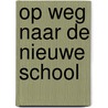 Op weg naar de nieuwe school door Onbekend