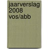 Jaarverslag 2008 VOS/ABB door Th. Hooghiemstra