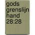 Gods grenslijn hand 28:28