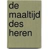 De maaltijd des Heren by D. Van Zuijlekom