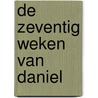 De zeventig weken van Daniel by D. Van Zuijlekom