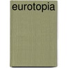 Eurotopia door Gaay Fortman