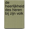 De heerlijkheid des Heren bij zijn volk door P. van Gurp