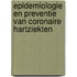 Epidemiologie en preventie van coronaire hartziekten