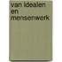 Van idealen en mensenwerk