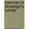 Zwerven in Zhuangzi's Ruimte by D. Vercammen