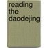 Reading the daodejing