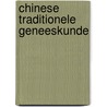 Chinese traditionele geneeskunde door D. Vercammen