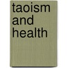 Taoism and health door Onbekend